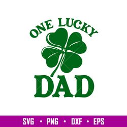 One Lucky Dad, One Lucky Dad Svg, St. Patricks Day Svg, Lucky Svg, Irish Svg, Clover Svg, png,dxf,eps file