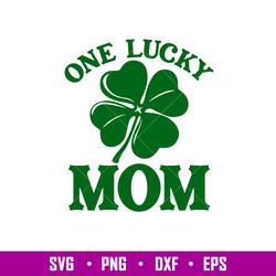 One Lucky Mom, One Lucky Mom Svg, St. Patricks Day Svg, Lucky Svg, Irish Svg, Clover Svg,png,dxf,eps file