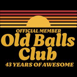 Official Member Old Balls Club 43 Years Of Awesome, Birthday Svg, Funny 43th Birthday Old Fart Club Gag Svg,Born In 1980