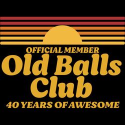 Official Member Old Balls Club 40 Years Of Awesome, Birthday Svg, Funny 40th Birthday Old Fart Club Gag Svg,Born In 1980