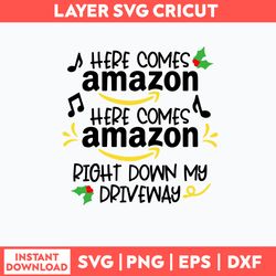 Here Comes Amazon Right Down My Driveway Svg, Png Dxf Eps File