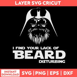 I Find Your Lack Of Beard Disturbing Svg Star Warp Svg, Png Dxf Eps File