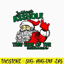 Jolliest Asshole This Side of The Nuthouse Svg, Santa Claus Funny Svg, Christmas Svg, Png Dxf Eps File
