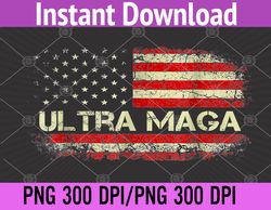 Ultra Maga Proud Ultra-Maga PNG Digital Download