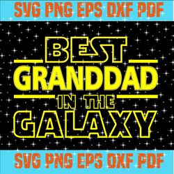Best granddad in the galaxy svg,gifts for granddad, shirt for granddad, fathers day shirt, fathers day gifts, happy fath