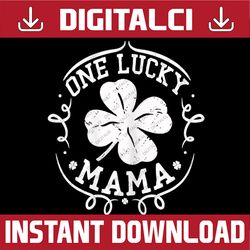 One Lucky Mama St Patrick's Day PNG Sublimation Designs
