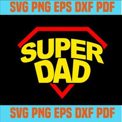 Fathers Day SVG, Super Dad Shirt, Superdad, Dad Shirt, Fathers Day tshirt, Fathers Day Gift, Dad Gift, Fathers Day, Supe