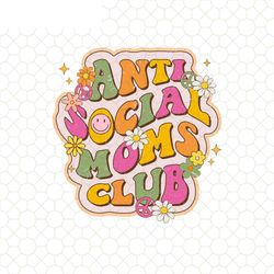 Anti Social Mom Club Mothers Day png, Floral Mama png, Mom