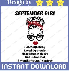 September Girl SVG, Hated by many, Loved by plenty, A mouth can't control, Woman With Glasses Svg Sublimation