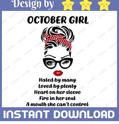 October Girl SVG, Hated by many, Loved by plenty, A mouth can't control, Woman With Glasses Svg Sublimation