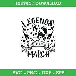 Legends Are Born In March SVG, Harry Potter SVG, Harry Potter Clipart, Instant Download