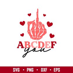 ABCDEFU, ABCDEFU Svg, Valentines Day Svg, Skeleton Hand Middle Finger Svg, Love Svg, Dxf, Eps, Png file