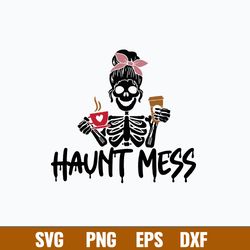 Haunt Mess Svg, Skeleton Messy Bun Svg, Png Dxf Eps File