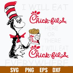 I Will Eat Chick Fil A Here Of There I Will Eat Chick Fil A Everywhere Svg, Cat In The Hat Svg, Png Dxf Eps File