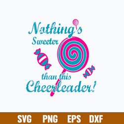 Nothings Sweeter Than This Cheerleader Svg, Png Dxf Eps File