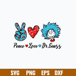 Peace Love Dr. Seuss Svg, Thing Svg, Dr. Seuss Svg, Png Dxf Eps File