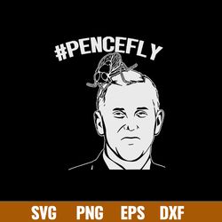 Pences Fly Pencefly Funny Svg, Png Dxf Eps File