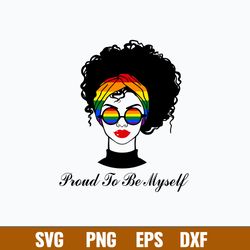 Proud To Be Myself Svg, Woman Svg, Png Dxf Eps File