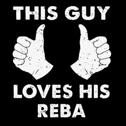 This Guy Loves His REBA Svg, Valentine Svg, Valentine Gifts, Love Gifts, Hand Svg, Reba Svg