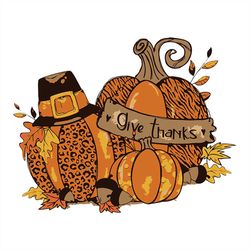 Give thanks png, Pumpkin sublimation, Leopard pumpkin, Pilgrim hat pumpkin, Thanksgiving png