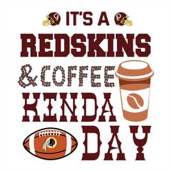 It A Coffee Hinda Day Washington Redskins NFL Svg, Football Svg, Cricut File, Svg