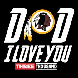 Dad I Love You Three Thousand Washington Redskins NFL Svg, Football Svg, Cricut File, Svg