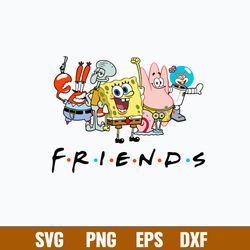 SpongeBob Friends Svg, SpongeBob  Svg, Cartoon Svg, Png Dxf Eps File