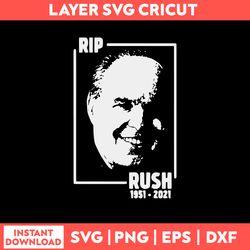 Rush Limbaugh Svg, Rip Rush Limbaugh 1951 2021 Svg, Png Dxf Eps File