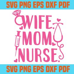 Wife mom nurse pink svg,svg,saying shirt svg,svg cricut, silhouette svg files, cricut svg, silhouette svg, svg designs,