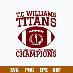 TC Williams Titans 1971 Virginia State Football Champions Svg, Football Svg, Png Dxf Eps File