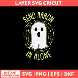 Send Aaron In Alone Ghost Svg, Png Dxf Eps File