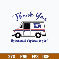 Thank You Postal Worker Svg, My Bussines Depends On You Svg, Png Dxf Eps File