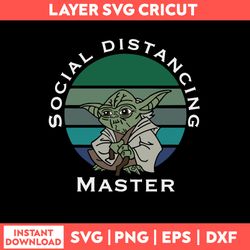 Social Distancing Master Svg, Yoda Svg, Star Wars Svg, Png Dxf Eps File