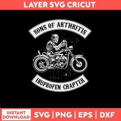 Sons Of Arthritis Ibuprofen Chapter Svg, Skeleton Motobike Svg, Png Dxf Eps File