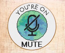 You're on mute cross stitch pattern Funny cross stitch PDF