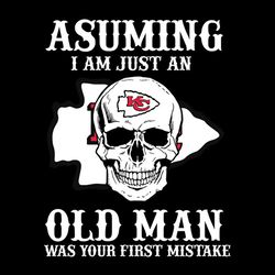 Asuming I Am Just An Old Man Kansas City Chiefs,NFL Svg, Football Svg, Cricut File, Svg