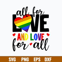 All For Love And Love For All Svg, LGBT Svg, Love Svg, Png Dxf Eps File