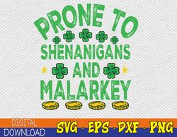 Prone To Shenanigans And Malarkey St Patricks Day Men Women Svg, Eps, Png, Dxf, Digital Download