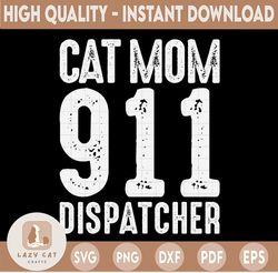 911 Dispatcher Cat Mom SVG, Cat mom svg, Sublimation Designs Download, Digital Download Graphics, Digital Clipart