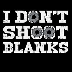 I Dont Shoot Blanks Dad Est 2021 Proud Expecting Father Premium, Father Svg, Fathers Day Svg, Father Son Svg, The Godfat