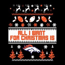 All I Want For Christmas Is Denver Broncos,NFL Svg, Football Svg, Cricut File, Svg