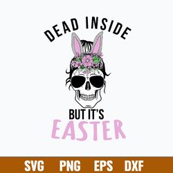 Dead Inside But its Easter Svg, Messy Bun Svg, Mom Life Svg,  Png Dxf Eps File