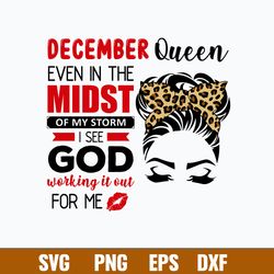 December Queen Even In The Midst Svg, Messy Bun Svg, Png Dxf Eps File