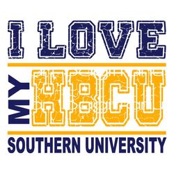 I Love Hbcu Southern University Hbcu Svg, Southern University Svg