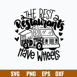Food Truck Svg, The best Restaurants have wheels Svg, Png Dxf Eps File