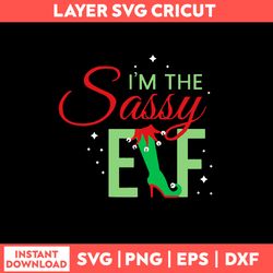 Im The Sassy Elf Svg, Efl Svg, Christmas Svg, Png Dxf Eps File