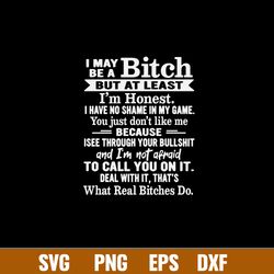 I  May Be A Bitch But At Least Im Honest I Have No Shame In My Game Svg, Png Dxf Eps File