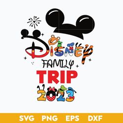 Disney Family Trip 2023 Svg, Family Trip 2023 Svg, Disney Svg Png Dxf Eps Digital File