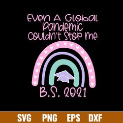 Rainbown Even A Global Pandemic Could Not Stop Me Svg, Rainbown Svg, Png Dxf Eps File