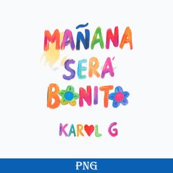 Manana Sera Bonito Png, Karol G Bichota Png, La Bichota Png Digital File